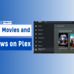 How to Stream Movies and TV Shows on Plex