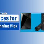 Best Devices for Running Plex