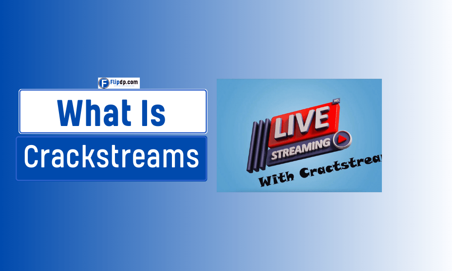 What Is Crackstreams