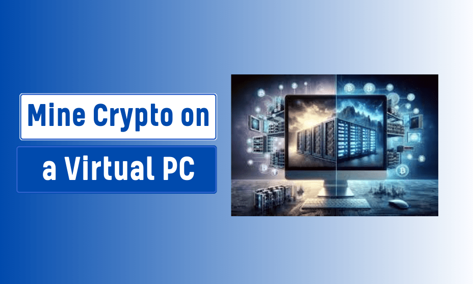 Can you mine crypto on a virtual PC