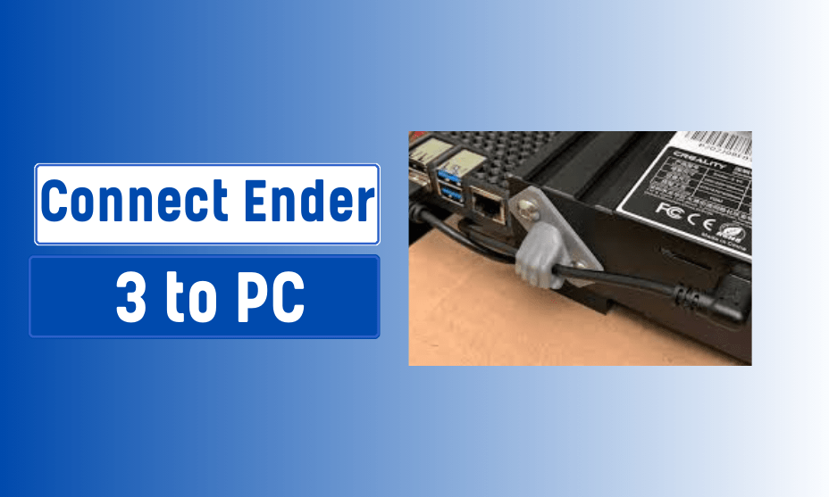 How to Connect Ender 3 to PC