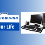 Why Computer is Important in Our Life