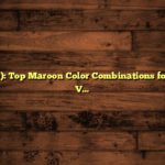 0) (128, 0, 0): Top Maroon Color Combinations for Stunning Visuals