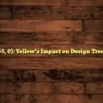 1) (255, 255, 0): Yellow’s Impact on Design Trends Today