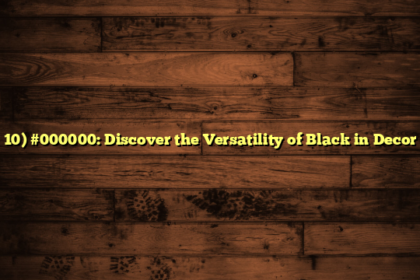 10) #000000: Discover the Versatility of Black in Decor