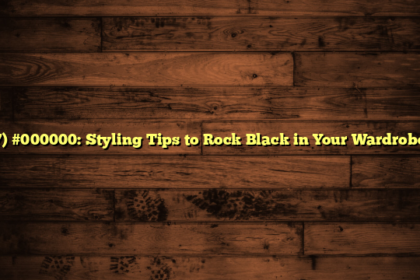 7) #000000: Styling Tips to Rock Black in Your Wardrobe