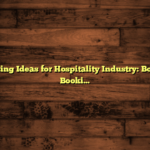 Advertising Ideas for Hospitality Industry: Boost Your Bookings