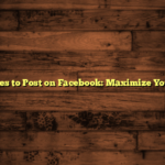 Best Times to Post on Facebook: Maximize Your Reach