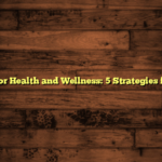 Branding for Health and Wellness: 5 Strategies for Success