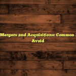 Business Mergers and Acquisitions: Common Pitfalls to Avoid