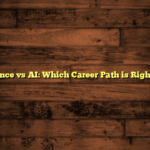 Data Science vs AI: Which Career Path is Right for You?