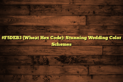 #F5DEB3 (Wheat Hex Code): Stunning Wedding Color Schemes