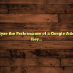 How to Analyze the Performance of a Google Ads Campaign: Key Metrics Explained