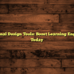 Instructional Design Tools: Boost Learning Engagement Today