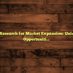 Market Research for Market Expansion: Unlock New Opportunities