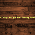 NFL Games Today: Analyze Your Fantasy Football Lineup