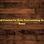 On-Demand Content for Kids: Fun Learning Activities at Home