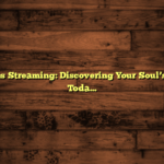 Past Lives Streaming: Discovering Your Soul’s Journey Today