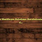 Software for Healthcare Solutions: Revolutionizing Patient Care