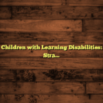 Teaching Children with Learning Disabilities: Essential Strategies