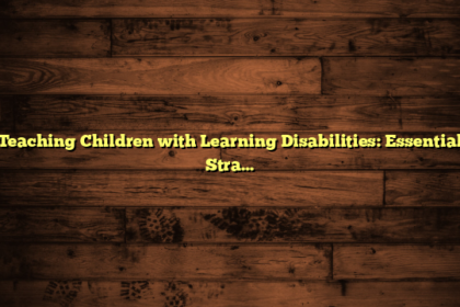 Teaching Children with Learning Disabilities: Essential Strategies