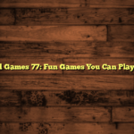 Unblocked Games 77: Fun Games You Can Play at School