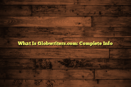 What Is Globwriters.com: Complete Info