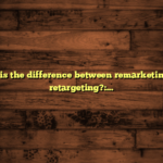 What is the difference between remarketing and retargeting?: A Quick Guide