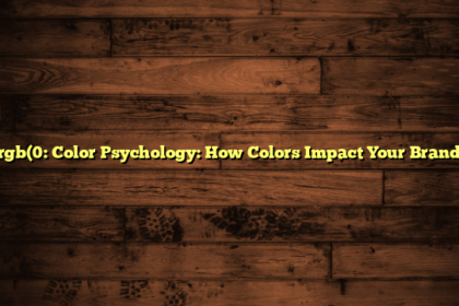 rgb(0: Color Psychology: How Colors Impact Your Brand