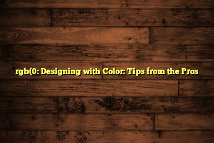 rgb(0: Designing with Color: Tips from the Pros