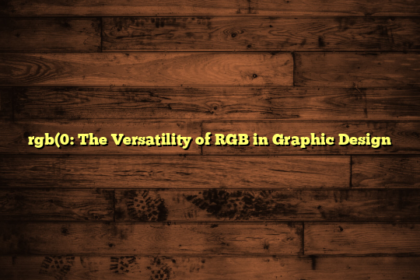 rgb(0: The Versatility of RGB in Graphic Design