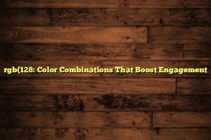 rgb(128: Color Combinations That Boost Engagement