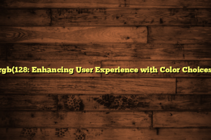 rgb(128: Enhancing User Experience with Color Choices